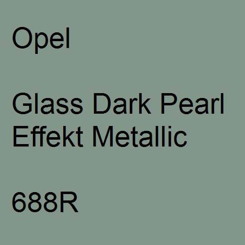 Opel, Glass Dark Pearl Effekt Metallic, 688R.